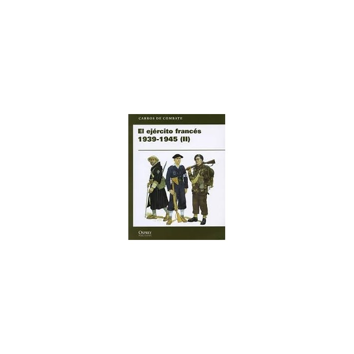 CARROS DE COMBATE. El ejército francés, 1939-1945 (II)